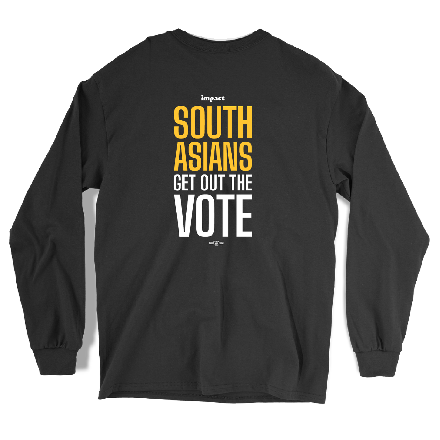 South Asians Get Out the Vote Long Sleeve T-Shirt