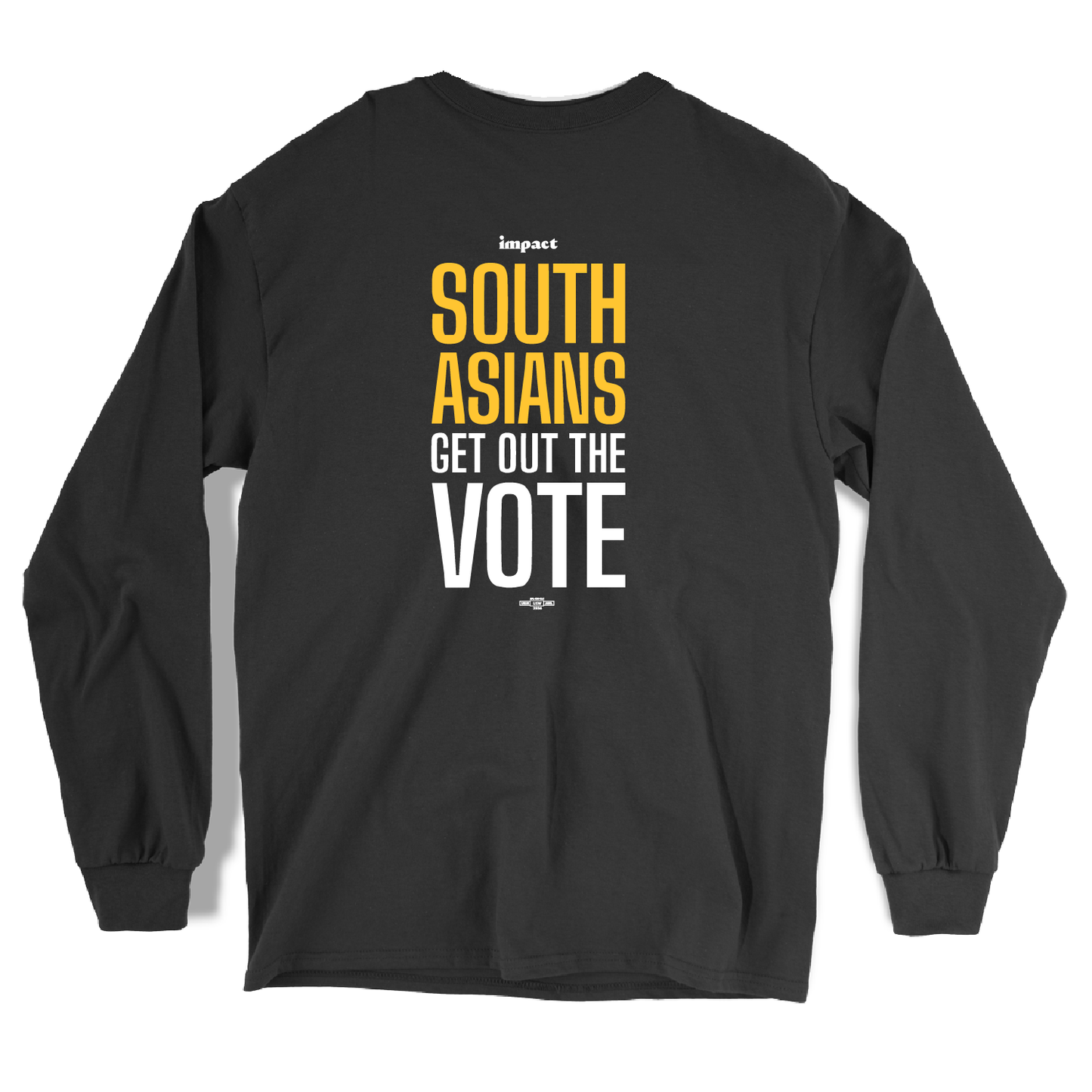 South Asians Get Out the Vote Long Sleeve T-Shirt