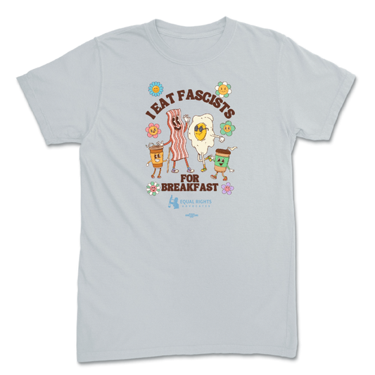 I Eat Fascists for Breakfast T-Shirt