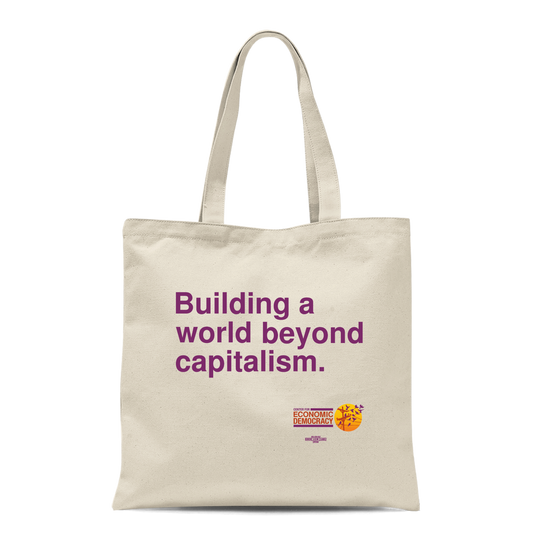 "Building a world beyond capitalism." Tote