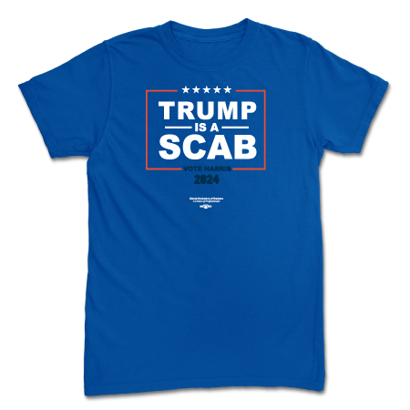 Trump Is A Scab T-Shirt